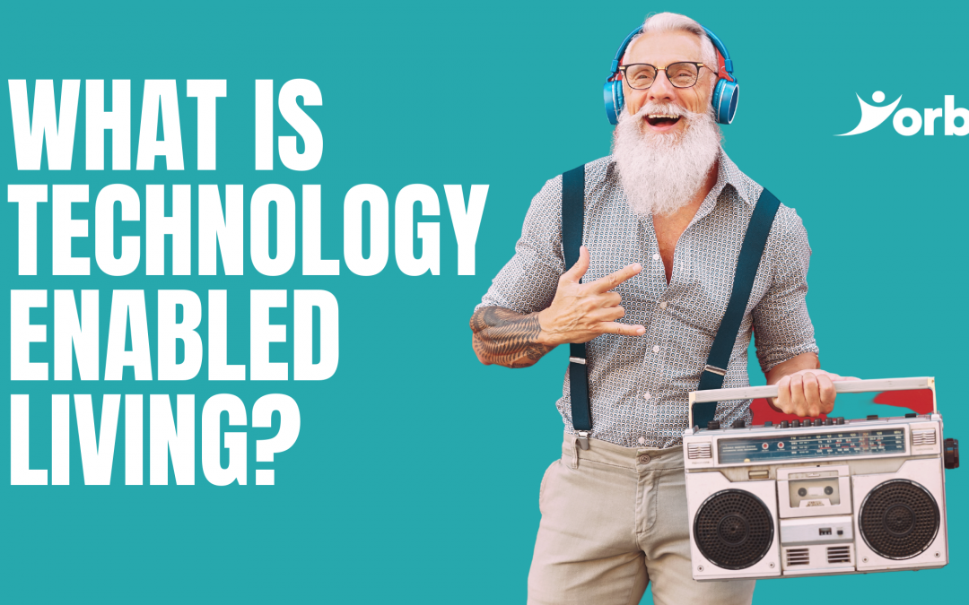 What is Technology Enabled Living